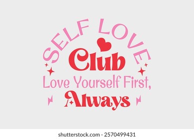 Valentine’s Day SELF LOVE Club