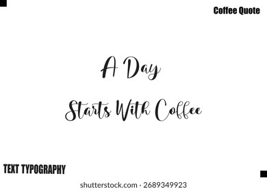 Un día comienza con café tipografía Vector de texto Cita Diseño