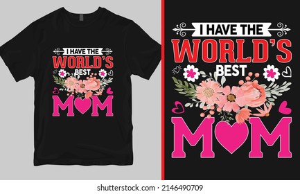 Mother’s day t shirt design, mothers day t-shirt, best mom ever shirt, you can print this design for a sweater, jumper, hoodie, t-shirt, and any other product.