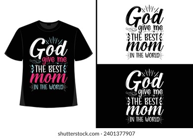 Mother’s day t shirt, Mom t shirt design, Mother t-shirt, proud mom, mom t-shirt design, vector design, best selling T-shirt, top trending design.