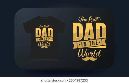 Father’s Day t-shirt design The Best Dad In The World