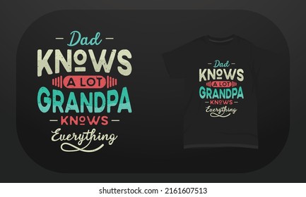 Father’s day t-shirt design Dad Knows A Lot Grandpa Knows Everything