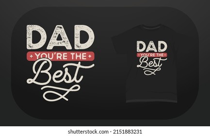 Father’s day t-shirt design "Dad you are the best"