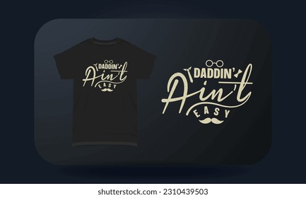 Father’s Day t-shirt design Daddin’ Ain’t Easy