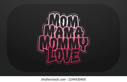 Mother’s Day T-Shirt Design Mom Mama Mommy love