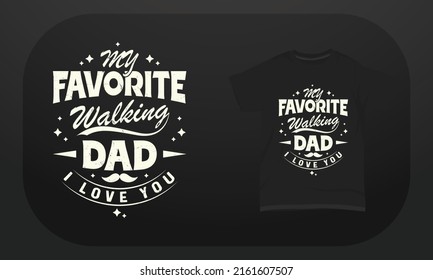 Father’s day t-shirt design My Favorite Walking Dad 