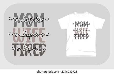 Mother’s Day T-Shirt Design Super Mom Super Wife Super Boss