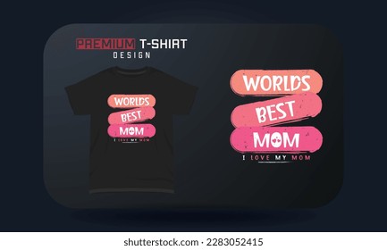 Mother’s day t-shirt typography design Worlds best mom