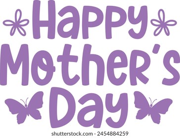 Mother’s Day typography clip art design on plain white transparent isolated background for sign, card, shirt, hoodie, sweatshirt, apparel, tag, mug, icon, poster or badge