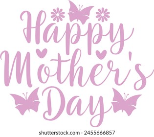 Mother’s Day typography clip art design on plain white transparent isolated background for sign, card, shirt, hoodie, sweatshirt, apparel, tag, mug, icon, poster or badge