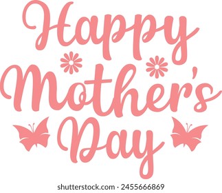 Mother’s Day typography clip art design on plain white transparent isolated background for sign, card, shirt, hoodie, sweatshirt, apparel, tag, mug, icon, poster or badge