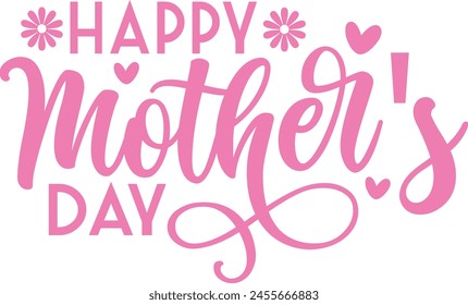 Mother’s Day typography clip art design on plain white transparent isolated background for sign, card, shirt, hoodie, sweatshirt, apparel, tag, mug, icon, poster or badge
