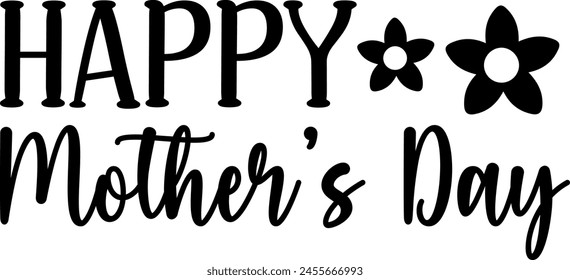 Mother’s Day typography clip art design on plain white transparent isolated background for sign, card, shirt, hoodie, sweatshirt, apparel, tag, mug, icon, poster or badge