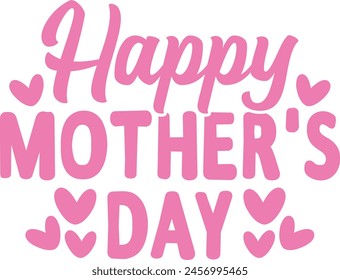 Mother’s Day typography clip art design on plain white transparent isolated background for sign, card, shirt, hoodie, sweatshirt, apparel, tag, mug, icon, poster or badge