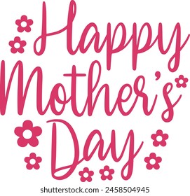 Mother’s Day typography clip art design on plain white transparent isolated background for sign, card, shirt, hoodie, sweatshirt, apparel, tag, mug, icon, poster or badge