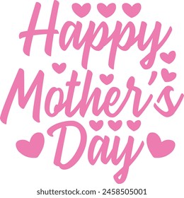 Mother’s Day typography clip art design on plain white transparent isolated background for sign, card, shirt, hoodie, sweatshirt, apparel, tag, mug, icon, poster or badge