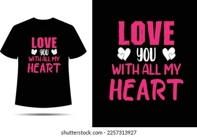 Valentine’s Day Typography T-Shirt Design.