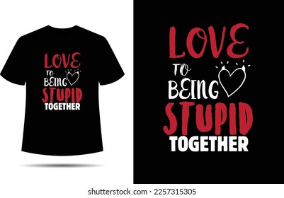 Valentine’s Day Typography T-Shirt Design.