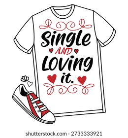 Valentine’s Day typography t-shirt design featuring the quote “Single and Loving It” with handwritten lettering, heart icons, decorative swirls, and a modern love-themed illustration. This bold and uplifting design celebrates self-love, confidence, and independence, making it perfect for Valentine’s Day apparel, t-shirts, hoodies, posters, stickers, gift prints, and print-on-demand products. Ideal for contemporary fashion, anti-Valentine themes, and stylish seasonal merchandise.
