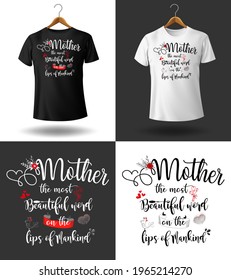 Mother’s Day Typography T-shirt Design. Mother the most beautiful word on the lips of mankind.