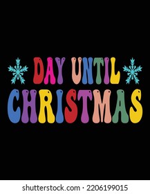 Day until christmas  Retro t shirt design