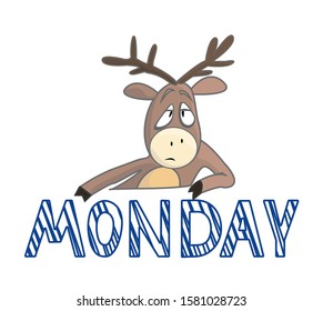 The day of the week is Monday. Deer tired, did not sleep after the weekend. Flat design isolated on white. Vector picture.