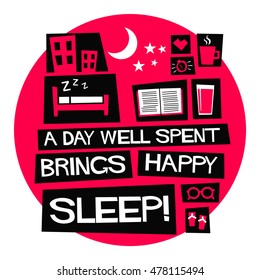 A Day Well Spent Brings Happy Sleep (Flat Style Vector Illustration Quote Poster 
Design)