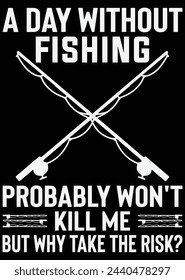 
A Day Without Fishing Probably eps cut file for cutting machine