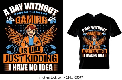 A day without gaming is like just kidding i have no idea.