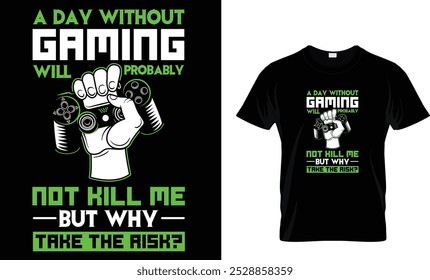 A day without gaming T-Shirt Design