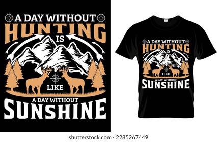 Un día sin cacería es como un día sin Sunshine diseño de camiseta plantilla vectorial