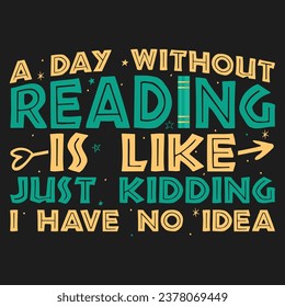 A Day Without Reading Book Lover Tshirt Design