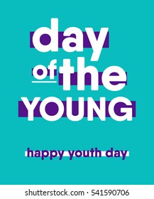 "Day of the young" phrase. Bright template card of International Youth Day for banner, brochure, flyer, greeting, invitation, cover.