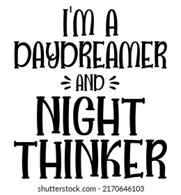 Daydreamer Night Thinkeris a vector design for printing on various surfaces like t shirt, mug etc. 
