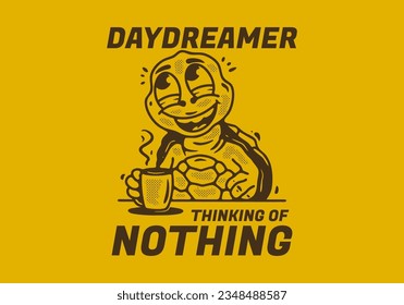 Daydreamer thinking of nothing, mascot character illustration of turtle drink a coffee while daydreaming