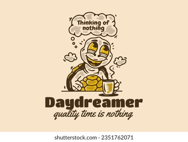 Daydreamer thinking of nothing, mascot character illustration of turtle drink a coffee while daydreaming