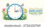 Daylight Saving Time banner. The clock turns one hour on March 8, 2026. Spring forward concept banner with floral elements. Vector illustration.