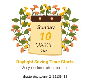 Daylight Saving Time begins concept in March 2024. DST starts in USA poster for reminder. Flat design vector illustration with Calendar, flowers and leaves. Spring forward, set your clocks ahead hour