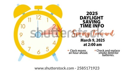 Daylight saving time begins at march 9, 2025 banner. Spring Forward Time. Simple banner with alarm clock and info about changing time. Clock change forward one hour. Reminder schedule. USA and Canada