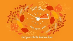 Daylight Saving Time Ends Banner. Changing The Time On The Watch To Winter Time, Fall Backward Concept. Set Clocks Back With Date Of November 7, 2021 On Autumn Foliage Background. Vector Illustration