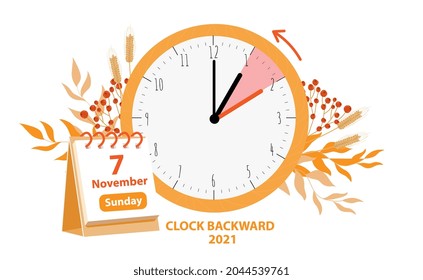 Daylight Saving Time ends concept. Vector illustration of clock and calendar date of changing time in november 7, 2021 with autumn foliage decoration. Fall Back time illustration isolated on white