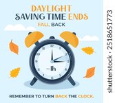 Daylight saving time ends. Fall back one hour. Remember to turn back the clock. Morning clock turning an hour back. Vector illustration with leaves, clouds, text and a background.