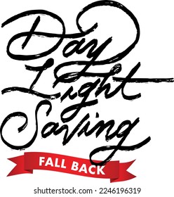 Daylight Saving Time Hand Lettering slogan with banner. Hand written Fall Back logo. Hand lettering good for print, greeting cards, flyer, tshirt design, postcard, social media, etc.