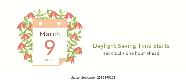 Daylight Saving Time starts March 9 2025 calendar banner template. Set Clocks ahead one hour. Spring forward concept flat design with flowers. Summertime poster cover web