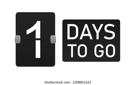 days to go 1. Count down the remaining days. the number of days left until the sale and promotion. There are nine, eight, seven, six, five, four, three, two, one, zero days left.