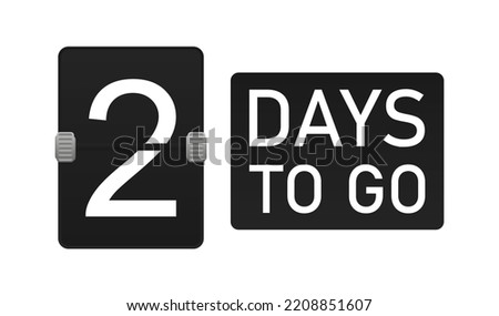 days to go 2. Count down the remaining days. the number of days left until the sale and promotion. There are nine, eight, seven, six, five, four, three, two, one, zero days left.