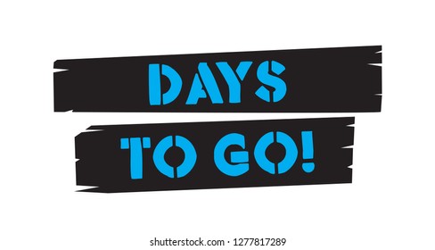 days to go stencil style text on brush strokes isolated