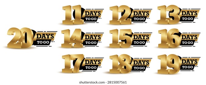 Days left to go 11, 12, 13, 14, 15, 16, 17, 18, 19, 20 banner business for sale and promotion. Promotional banner with number of days left sign set. Vector Illustration.