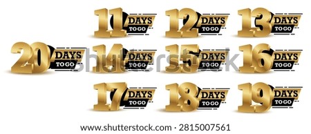 Days left to go 11, 12, 13, 14, 15, 16, 17, 18, 19, 20 banner business for sale and promotion. Promotional banner with number of days left sign set. Vector Illustration.