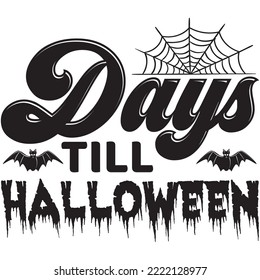 Days Till Halloween T-shirt Design Vector File.